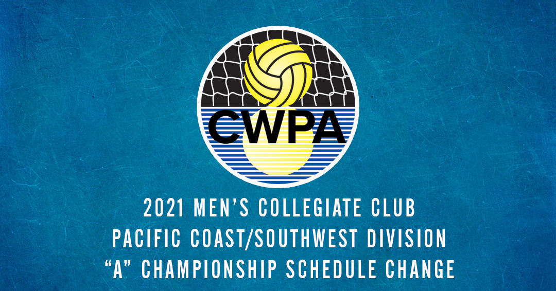 Collegiate Water Polo Association Releases Revised Schedule for 2021 Men’s Collegiate Club Pacific Coast/Southwest Division “A” Championship