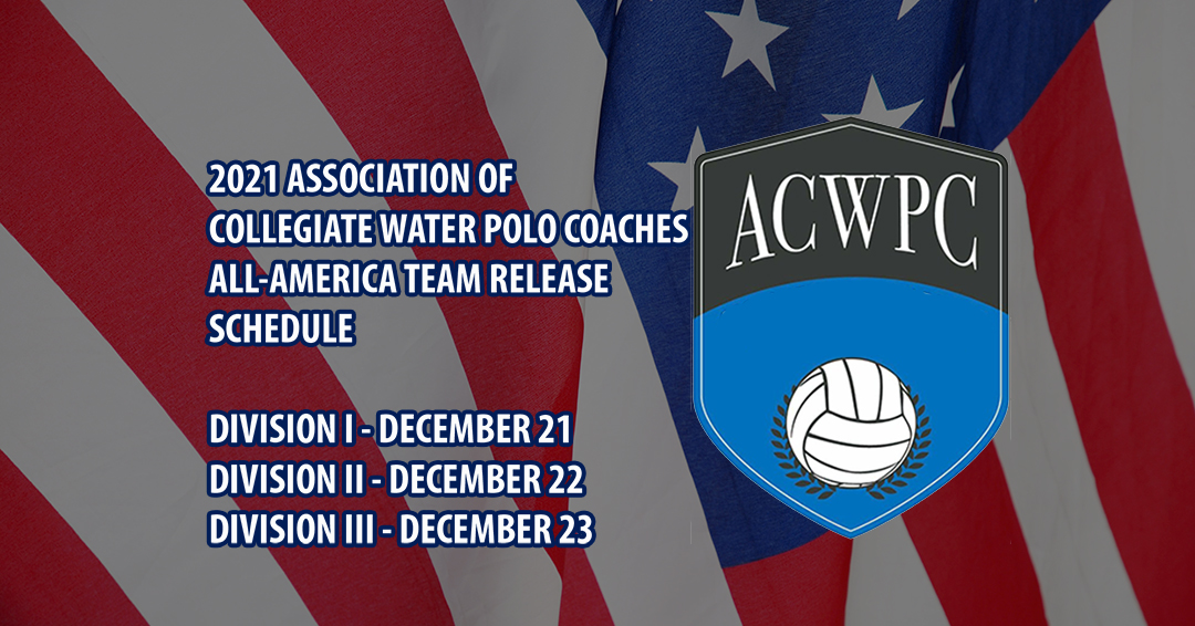 2021 Association of Collegiate Water Polo Coaches Division I, II & III Men’s All-America Teams Set for Release on December 21-23