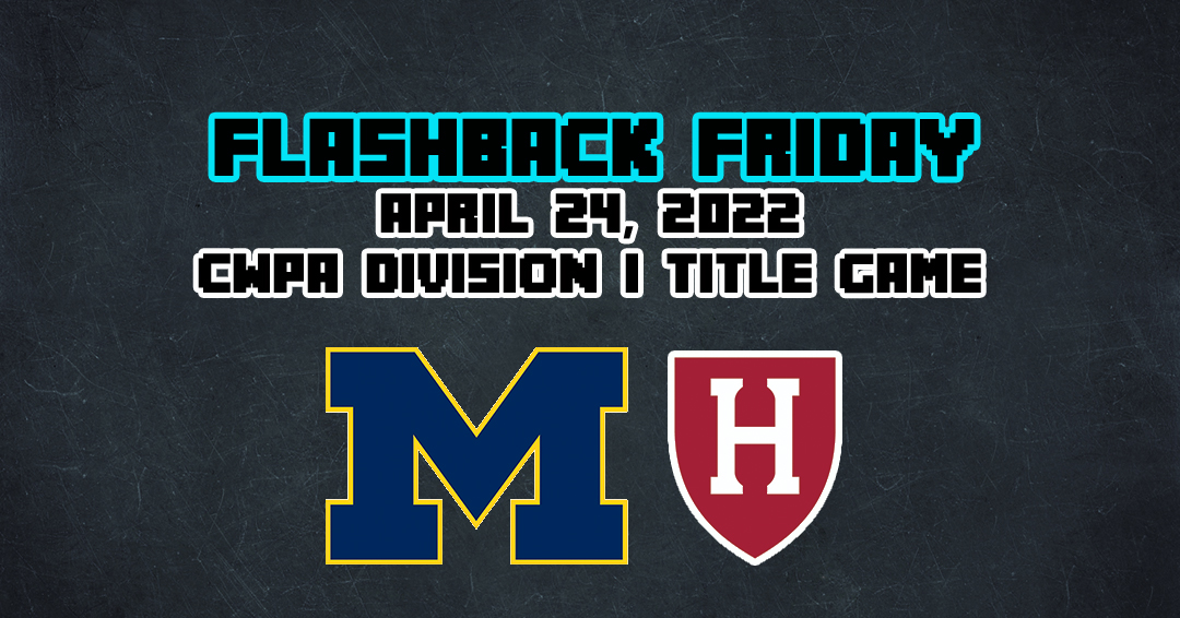 Flashback Friday: University of Michigan vs. Harvard University (April 24, 2022)