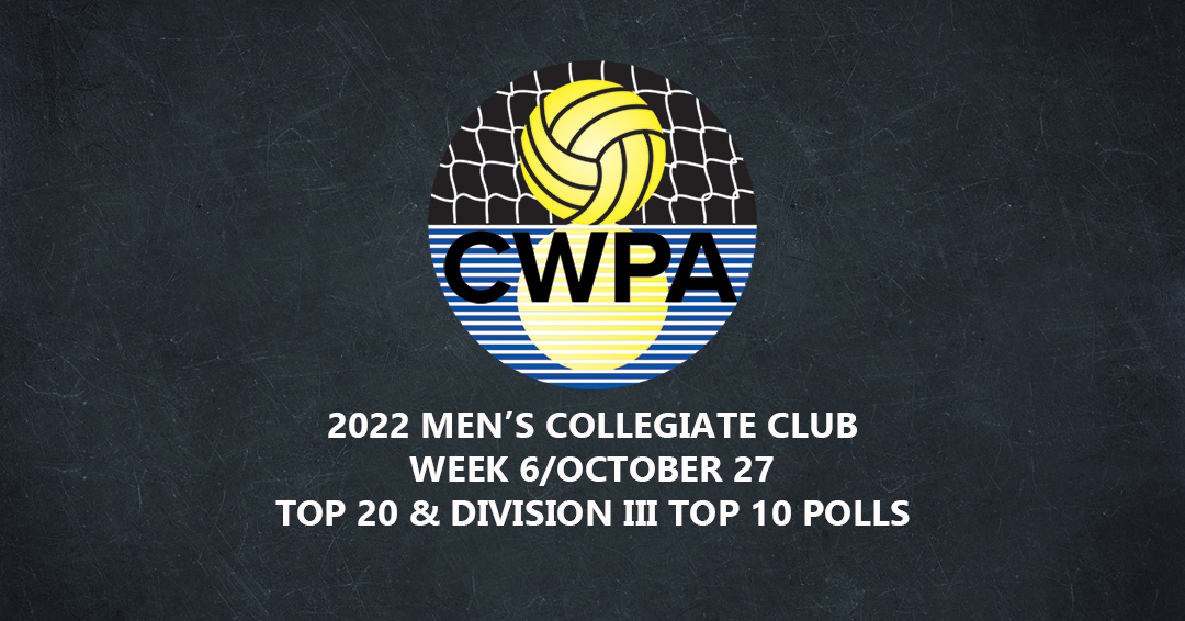 Collegiate Water Polo Association Releases 2022 Men’s Collegiate Club Week 6/October 27 Top 20 & Division III Top 10 Polls