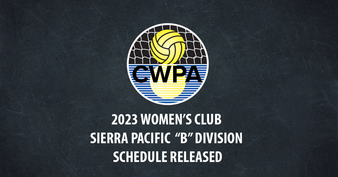 Collegiate Water Polo Association Releases 2023 Women’s Collegiate Club Sierra Pacific “B” Division Schedule