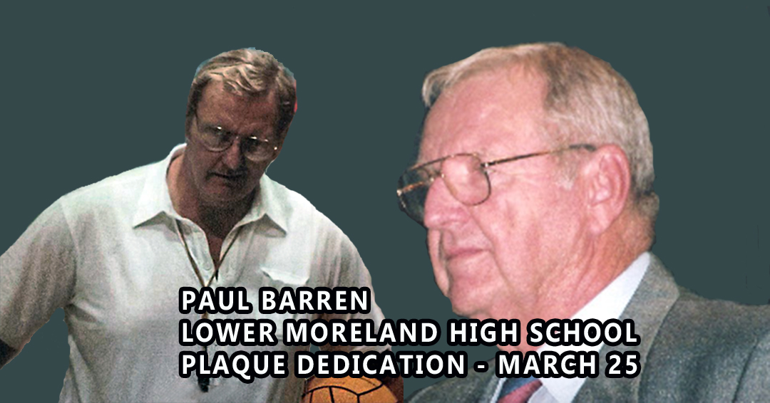 Collegiate Water Polo Association Hall of Fame Referee Paul Barren Slated for Plaque Dedication at Lower Moreland High School on March 25