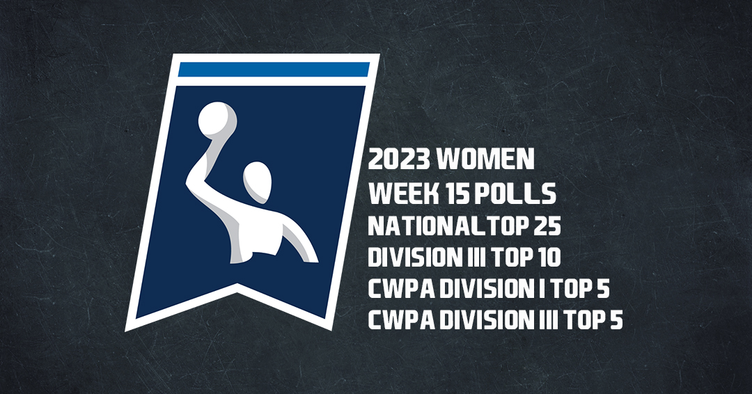 Collegiate Water Polo Association Releases 2023 Women’s Varsity Week 15/April 26 Top 25, Division III Top 10, CWPA Top 5 & CWPA Division III Top 5 Polls