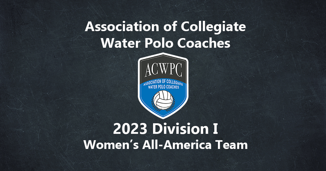 2023 Association of Collegiate Water Polo Coaches Women’s Division I All-America Team Released