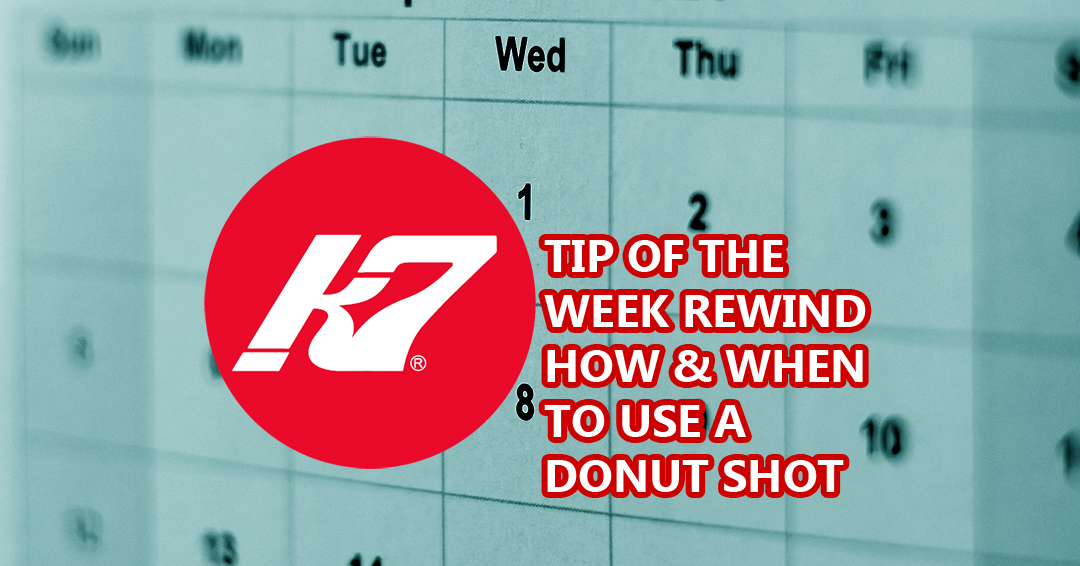 KAP7 Tip of the Week Rewind: When & How to Use a Donut Shot
