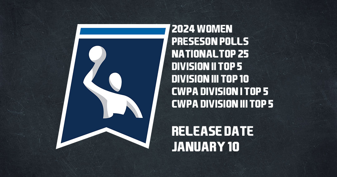 Collegiate Water Polo Association to Release 2024 Women’s Varsity Preseason Top 25, Division III Top 10, Division II Top Five, CWPA Top Five & CWPA Division III Top Five Polls on January 10