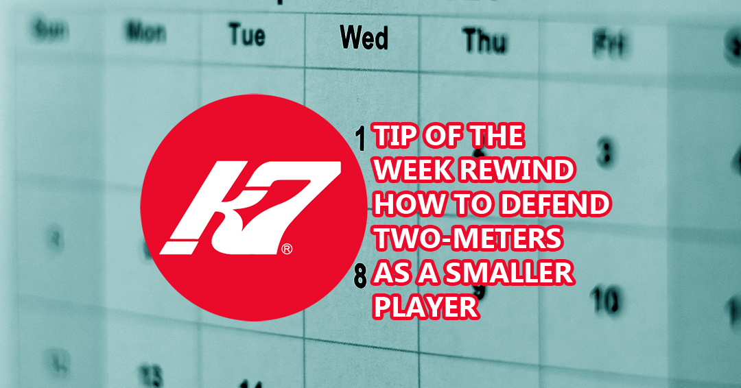 KAP7 Tip of the Week Rewind: How to Defend Two-Meters as a Smaller Player