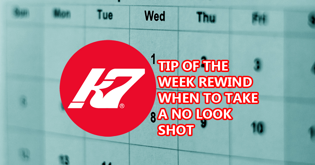 KAP7 Tip of the Week Rewind: When To Take a No Look Shot