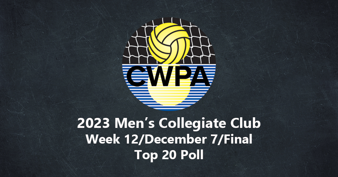 Collegiate Water Polo Association Releases 2023 Men’s Collegiate Club Top 20 Week 12/December 7/Final Poll