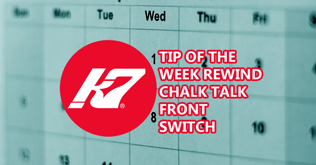 KAP7 Tip of the Week Rewind: Chalk Talk – Front Switch