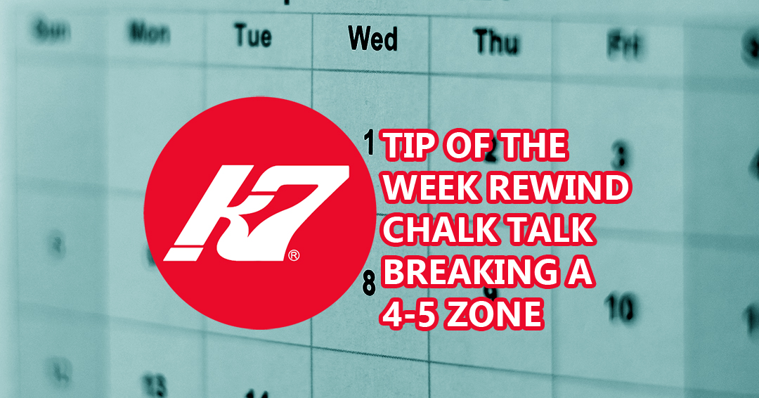 KAP7 Tip of the Week Rewind: Chalk Talk – Breaking a 4-5 Zone