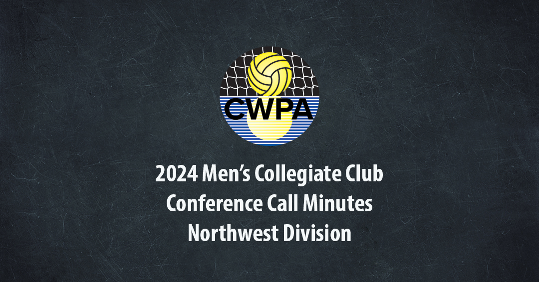 Collegiate Water Polo Association Releases 2024 Men’s Collegiate Club Northwest Division Conference Call Minutes