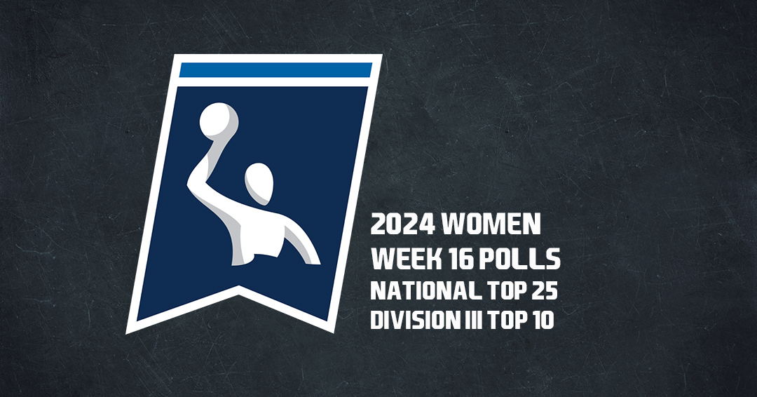 Collegiate Water Polo Association Releases 2024 Women’s Varsity Week 16/May 8 Top 25 & Division III Top 10 Polls