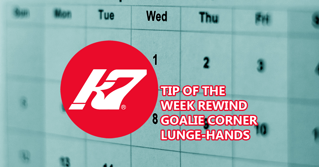 KAP7 Tip of the Week Rewind: Goalie Corner Lunges – Hands