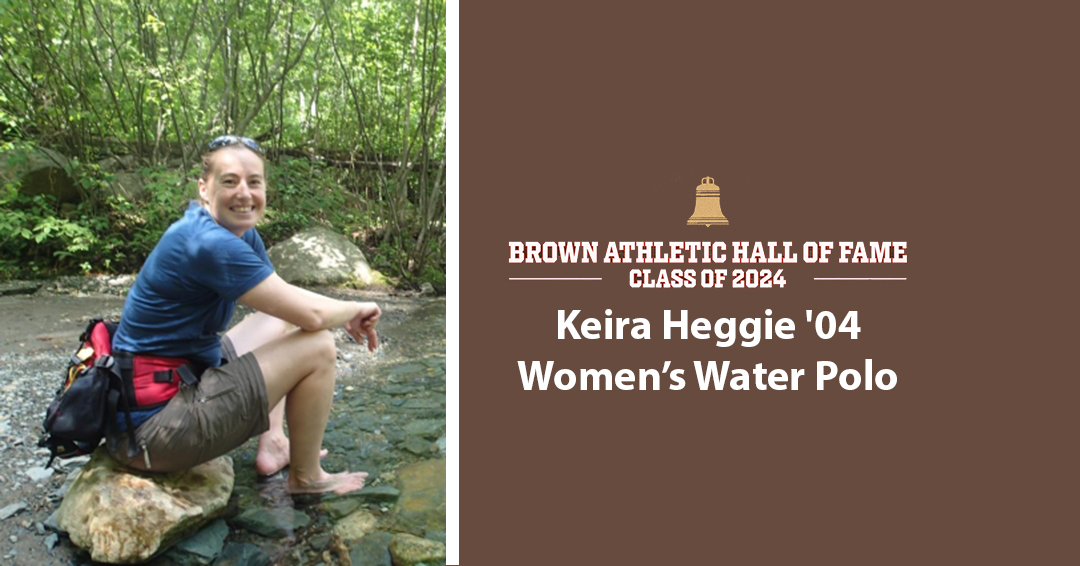Women’s Water Polo Athlete Keira Heggie ’04 Among 2024 Brown University Athletic Hall of Fame Class