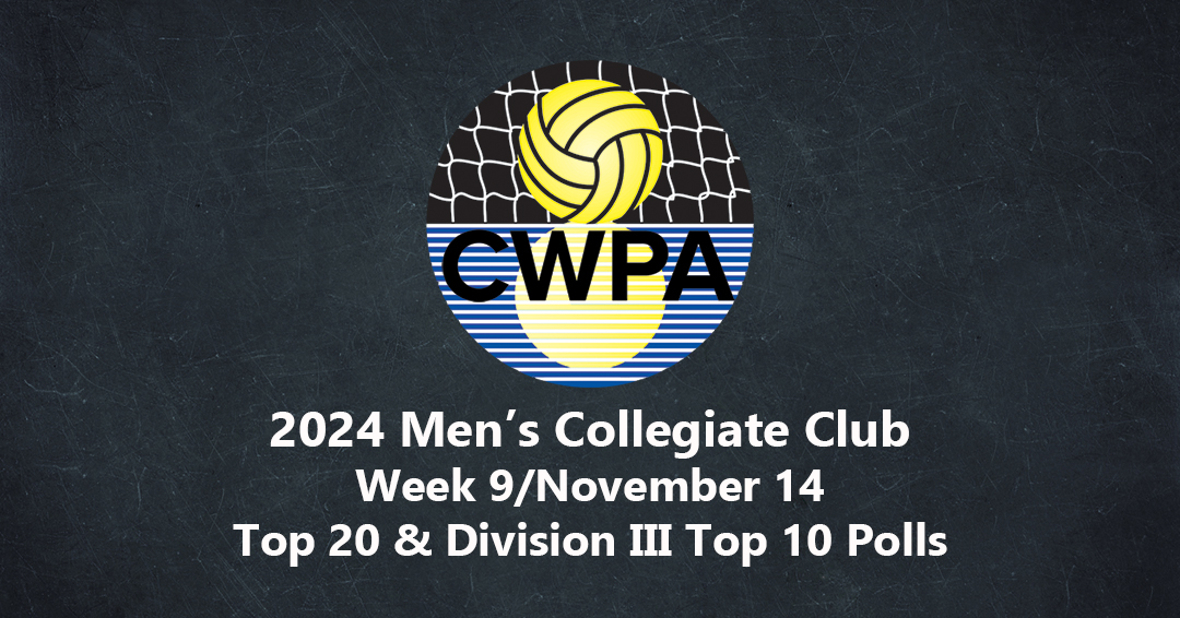 Collegiate Water Polo Association Releases 2024 Week 9/November 14 Men’s Collegiate Club Top 20 & Division III Top 10 Polls