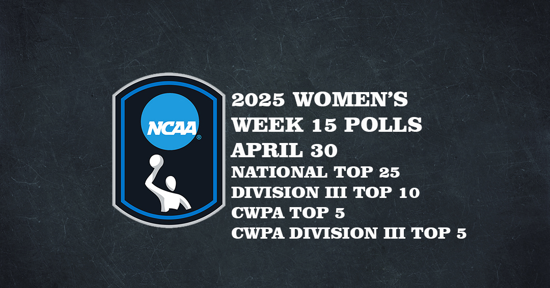 Collegiate Water Polo Association Releases 2025 Women’s Varsity Week 15/April 30 Top 25, Division III Top 10, CWPA Top 5 & CWPA Division III Top 5 Polls