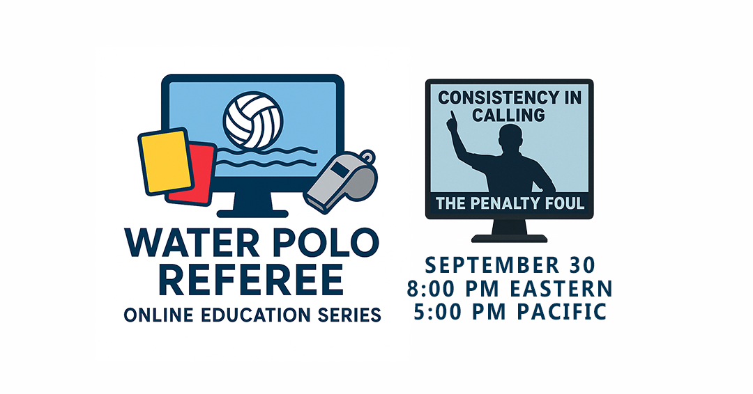 Watch the 2025-26 Collegiate Water Polo Association Referee Online Training Series Discussion of Consistency in Calling the Penalty Foul on September 30