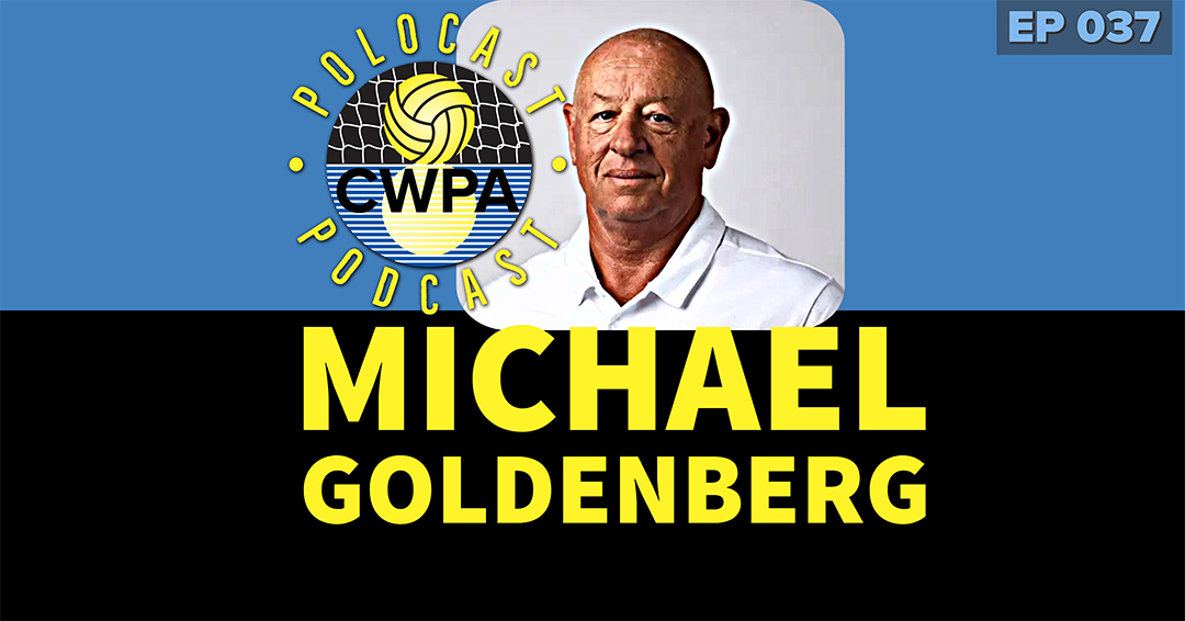 PoloCAST Podcast with George Gross, Jr.: Episode 037 – Collegiate Water Polo Association Varsity Assignor/Retired Official Michael Goldenberg
