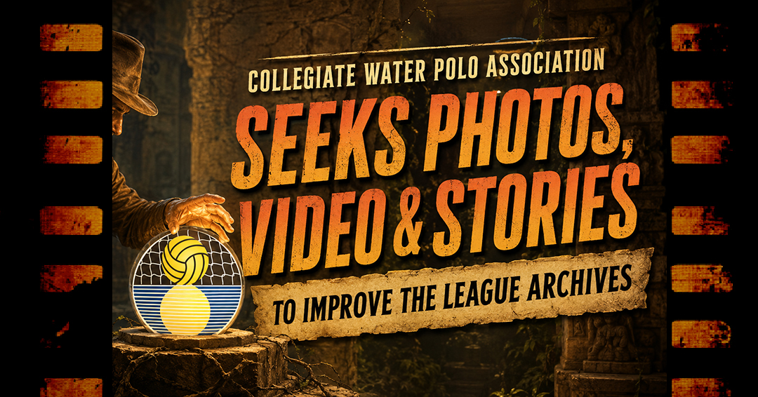 The Collegiate Water Polo Association Seeks Photos & Videos to Build the League’s Historical Archives