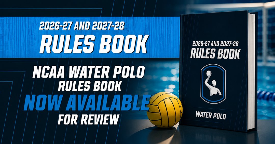 Get Ready for the Season by Reviewing the 2026-27 & 2027-28 National Collegiate Athletic Association Water Polo Rules Book