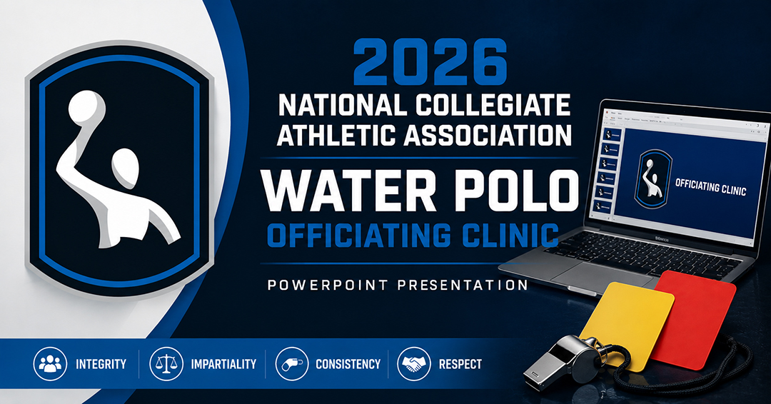 2026-27 National Collegiate Athletic Association Water Polo Referee Clinic/School PowerPoint Presentation Available