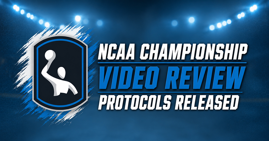 National Collegiate Athletic Association Releases Video Review Protocols for Water Polo Championships
