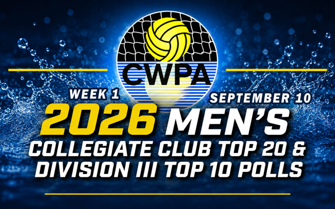 Collegiate Water Polo Association Releases 2026 Week 1/September 10 Men’s Collegiate Club Top 20 & Division III Top 10 Polls