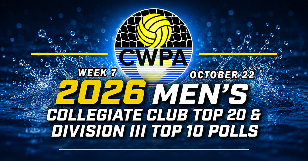 Collegiate Water Polo Association Releases 2026 Week 7/October 22 Men’s Collegiate Club Top 20 & Division III Top 10 Polls