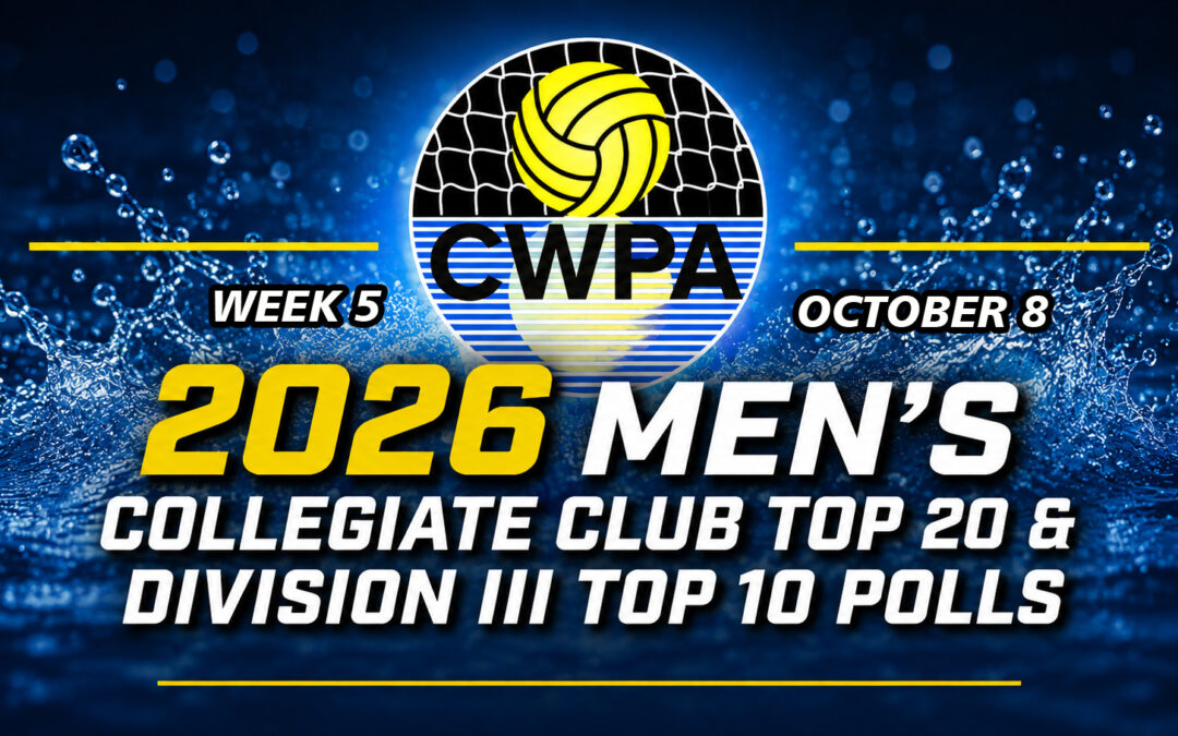 Collegiate Water Polo Association Releases 2026 Week 5/October 8 Men’s Collegiate Club Top 20 & Division III Top 10 Polls
